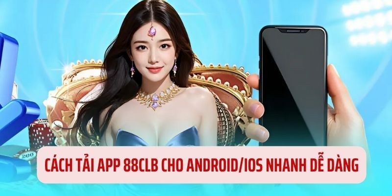 Hai cách thức tải app thông thường tại 88CLB