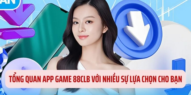 Tải app 88CLB giúp hội viên nâng cao trải nghiệm cá cược 